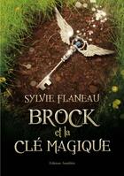 Couverture du livre « Brock et la clé magique » de Sylvie Flaneau aux éditions Amalthee