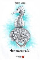 Couverture du livre « Hippocampe(s) » de Vincent Lenoir aux éditions Editions Du Net