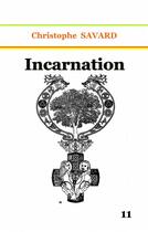 Couverture du livre « Incarnation » de Christophe Savard aux éditions Books On Demand