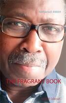 Couverture du livre « The fragrant book » de Nathanael Amah aux éditions Books On Demand