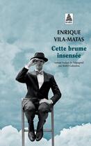 Couverture du livre « Cette brume insensée » de Vila-Matas Enrique aux éditions Actes Sud