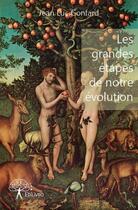 Couverture du livre « Les grandes étapes de notre évolution » de Jean-Luc Gonfard aux éditions Edilivre