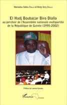 Couverture du livre « El Hadj Boubacar Biro Diallo au perchoir de l'Assemblée nationale multipartite de la République de Guinée (1995-2002) » de Diallo M S/Diallo M aux éditions L'harmattan