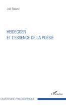 Couverture du livre « Heidegger et l'essence de la poésie » de Joel Balazut aux éditions L'harmattan