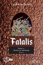 Couverture du livre « Fatalis Tome 4 : temps de tremeur » de Cyril Sche Sulken aux éditions L'harmattan