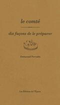Couverture du livre « Le comté, dix façons de le préparer » de Emmanuel Perrodin aux éditions Epure