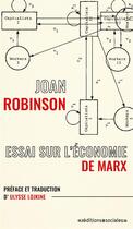 Couverture du livre « Essai sur l'économie de Marx » de Robinson/Joan aux éditions Editions Sociales