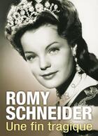 Couverture du livre « Romy Schneider ; une vie de star, une fin tragique » de Julien Sellier aux éditions Editions Asap