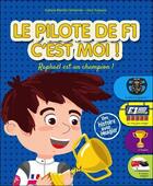 Couverture du livre « Le pilote de F1, c'est moi ! Raphaël est un champion ! » de Evelyne Blandin-Testarode et Alice Turquois aux éditions Mic Mac Editions