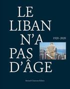 Couverture du livre « Le Liban n'a pas d'age » de Sabyl Ghoussoub et Georges Boustany et Tarek Nahas aux éditions Bernard Chauveau