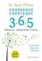 Couverture du livre « Cohérence cardiaque 3.6.5 (2e édition) » de O'Hare David aux éditions Thierry Souccar