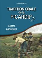 Couverture du livre « Tradition orale de la Picardie ; contes populaires » de Henry Carnoy aux éditions Cpe Editions