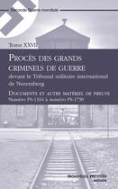 Couverture du livre « Procès des grands criminels de guerre devant le Tribunal militaire international de Nuremberg t.27 » de  aux éditions Nouveau Monde