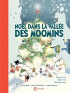 Couverture du livre « Les Moomins : Noël dans la vallée des Moomins » de Alex Haridi et Cecilia Davidsson et Filippa Widlund aux éditions Cambourakis