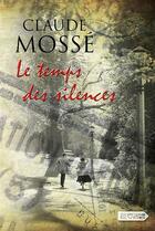 Couverture du livre « Le temps des silences » de Claude Mosse aux éditions Vdb