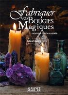 Couverture du livre « Fabriquer vos bougies magiques, créez vos propres bougies pour vos rituels et sorts » de Ember Grant aux éditions Alliance Magique