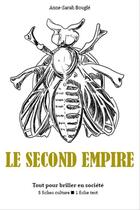 Couverture du livre « Le Second Empire » de Anne-Sarah Bougle aux éditions Editions Du Cenacle