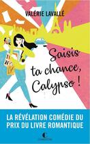 Couverture du livre « Saisis ta chance, Calypso ! » de Valerie Lavalle aux éditions Charleston