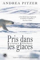 Couverture du livre « Pris dans les glaces : Le naufrage de Willem Barentsz » de Andrea Pitzer aux éditions Perseides