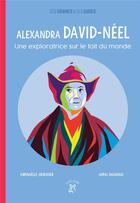Couverture du livre « Alexandra David-Néel ; une exploratrice sur le toit du monde » de Gwenaelle Abolivier et Gopal Dagnogo aux éditions A Dos D'ane