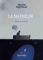 Couverture du livre « La Mathilde » de Helene Sajtinac aux éditions Spinelle