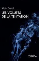 Couverture du livre « Les volutes de la tentation » de Alain Duval aux éditions Hello Editions