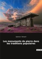 Couverture du livre « Les monuments de pierre dans les traditions populaires » de Salomon Reinach aux éditions Culturea