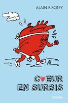 Couverture du livre « Coeur en sursis » de Alain Bisotey aux éditions Edilivre