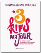 Couverture du livre « 3 kifs par jour : et autres rituels recommandés par la sience pour cultiver le bonheur ! » de Florence Servan-Schreiber aux éditions Marabout