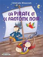 Couverture du livre « Le pirate et le fantôme noir » de Christophe Miraucourt aux éditions Rageot