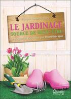 Couverture du livre « Le jardinage ; source de bien-être » de Francois Renouf De Boyrie aux éditions Dangles