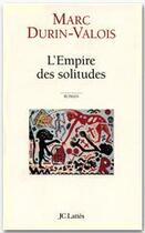 Couverture du livre « L'empire des solitudes » de Marc Durin-Valois aux éditions Jc Lattes