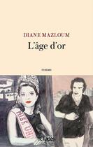 Couverture du livre « L'âge d'or » de Diane Mazloum aux éditions Jc Lattes