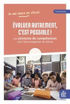 Couverture du livre « Évaluer autrement, c'est possible ! les ceintures de compétences pour faire progresser les élèves » de Yves Khordoc aux éditions Esf