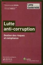 Couverture du livre « Lutte anti-corruption - gestion des risques et compliance. » de Leeleea/Roquilly aux éditions Lamy