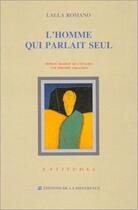 Couverture du livre « L'homme qui parlait seul » de Lalla Romano aux éditions La Difference