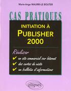 Couverture du livre « Initiation a publisher 2000 » de Maurri Le aux éditions Ellipses