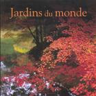 Couverture du livre « Jardins Du Monde » de Le Toquin/Bosser/Bar aux éditions La Martiniere
