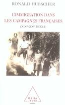 Couverture du livre « L'immigration dans les campagnes francaises - (xixe-xxe siecle) » de Ronald Hubscher aux éditions Odile Jacob