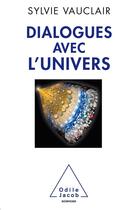 Couverture du livre « Dialogue avec l'univers » de Sylvie Vauclair aux éditions Odile Jacob