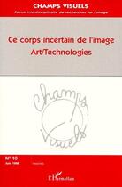 Couverture du livre « Ce corps incertain de l'image art/technologies » de  aux éditions L'harmattan