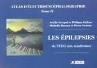 Couverture du livre « Les epilepsies de l'eeg aux syndromes. atlas d'electroencephalographie tome ii - vol02 » de Crespel A. aux éditions John Libbey