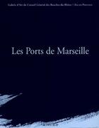 Couverture du livre « Les ports de marseille » de  aux éditions Actes Sud