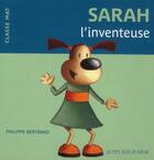 Couverture du livre « Sarah l'inventeuse » de Bertrand Philippe aux éditions Actes Sud