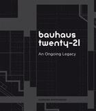 Couverture du livre « Bauhaus twenty-21 ; an ongoing legacy » de Watkinson/Collectif aux éditions Actes Sud