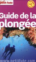 Couverture du livre « GUIDE PETIT FUTE ; THEMATIQUES ; guide plongée (édition 2015) » de  aux éditions Le Petit Fute