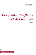 Couverture du livre « Des fruits, des fleurs et des légumes » de Carmen Licari aux éditions Societe Des Ecrivains