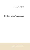 Couverture du livre « Barbus jusqu'aux dents » de Abdelhadi Said aux éditions Editions Le Manuscrit