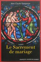 Couverture du livre « Le sacrement de mariage » de Jean-Claude Pompanon aux éditions Francois-xavier De Guibert