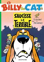 Couverture du livre « Billy the cat Tome 4 ; Saucisse le terrible » de Hila Colman et Stephen Desberg aux éditions Dupuis